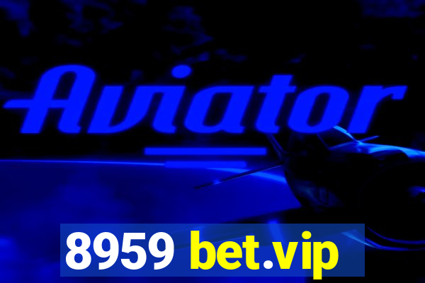 8959 bet.vip